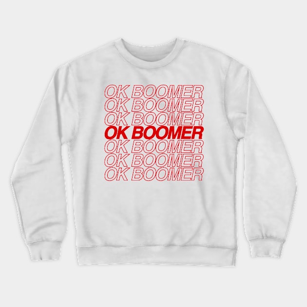 OK BOOMER Crewneck Sweatshirt by ghjura